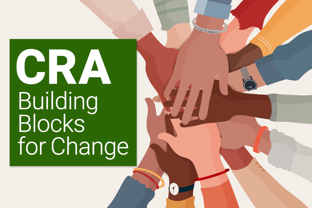 CRA: Building Blocks for Change