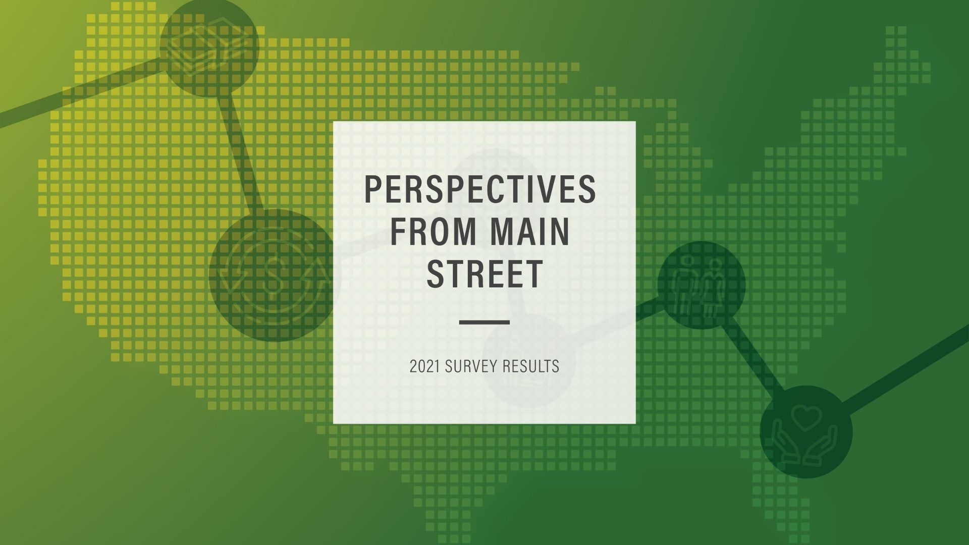 Perspectives from Main Street 2021 Survey Results
