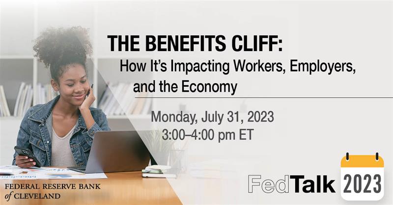 The Benefits Cliff: How It's Impacting Workers, Employers, and the Economy