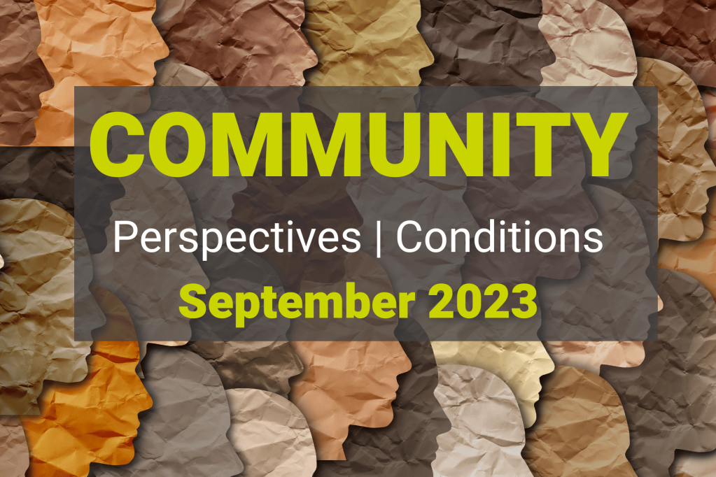 Community Perspectives and Conditions September 2023