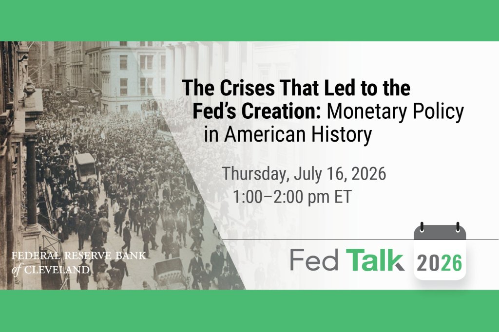 Graphic showing a historic crowd scene beside the title ‘The Crises That Led to the Fed’s Creation: Monetary Policy in American History,’ with Fed Talk 2026 branding.